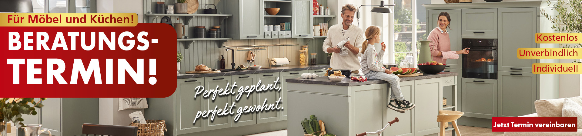 Familie (Mutter, Vater, Kind) in Küchen beim Kochen.
Beratungstermin für Küchen und Möbel online vereinbaren, kostenlos, unverbindlich und individuell. Jetzt Termin vereinbaren