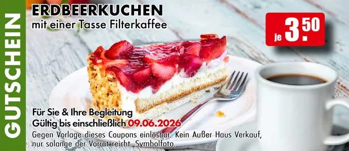 Gutschein. Erdbeerkuchen mit einer Tasse Filterkaffee je 3.50 Euro. Für Sie und Ihre Begleitung. Gültig bis einschließlich 05.05.2026. Gegen Vorlage dieses Coupons einlösbar. Einfach das Bild auf Ihrem Smartphone vorzeigen. Kein Außer-Haus-Verkauf, nur solange der Vorrat reicht. Symbolfoto.