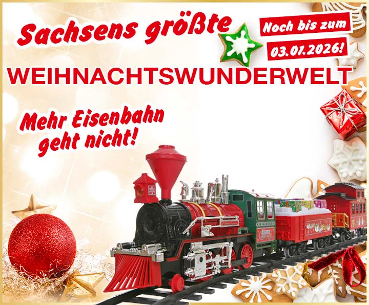 Bild: Modelleisenbahn mit auf Schienen
Text: Sachsens größte WeihnachtsWunderWelt Mehr Eisenbahn geht nicht noch bis zum 03.01.2026