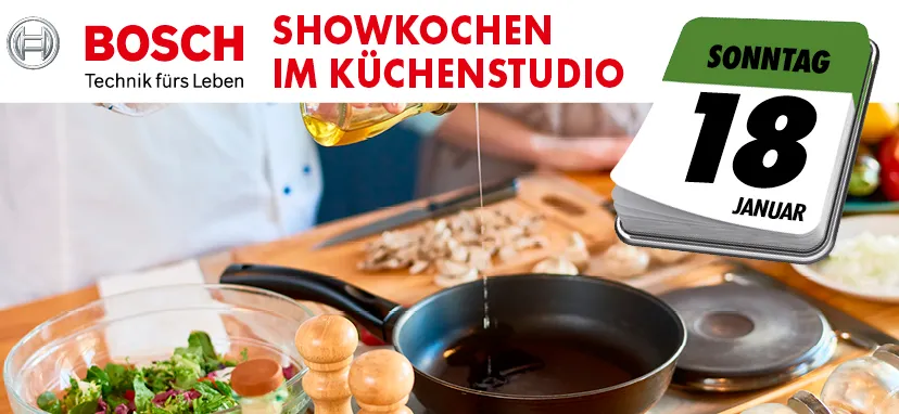 Logo Bosch, Text: Showkochen im Küchenstudio, Sonntag 18. Januar. Bild eine Personen beim Kochen.