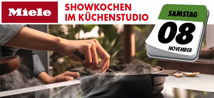 Logo Miele, Text: Showkochen im Küchenstudio, Samstag, 08. November. Bild eine Person rührt in einem dampfenden Topf, der auf dem Herd steht.